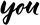 you